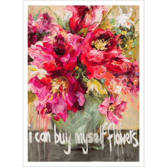 I Can Buy Myself Flowers Poster Print