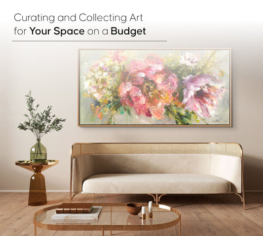 Curating and Collecting Art for Your Space on a Budget: Tips and Tricks