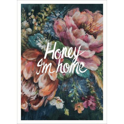 Honey I'm Home Poster Print