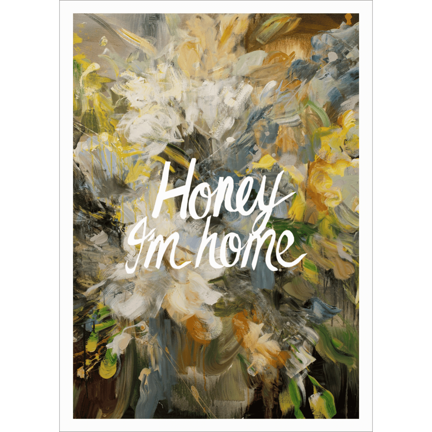 Honey I'm Home Poster Print