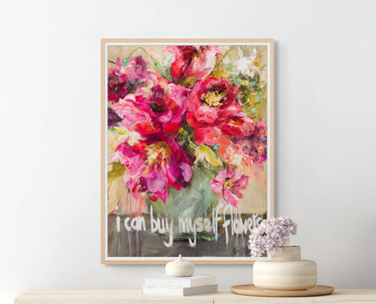 I Can Buy Myself Flowers Poster Print